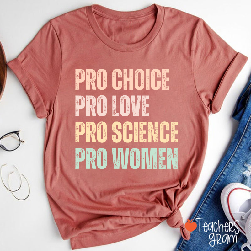 Pro Choice Pro Love Teacher T-Shirt