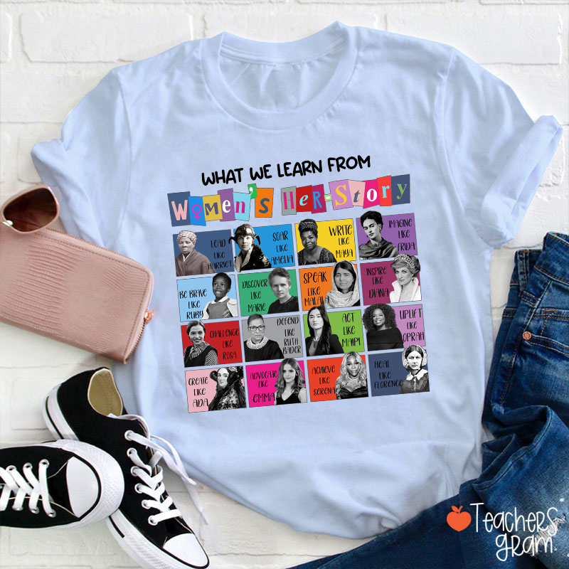 What We Learn From Women's Her-Story Teacher T-Shirt