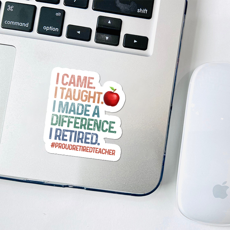 Proud Retired Teacher I Came I Taught Teacher Stickers