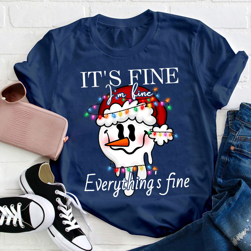 I'm Fine Everything Is Fine Teacher T-Shirt