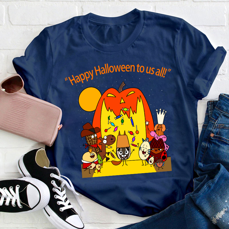 Happy Halloween To Us All Teacher T-Shirt