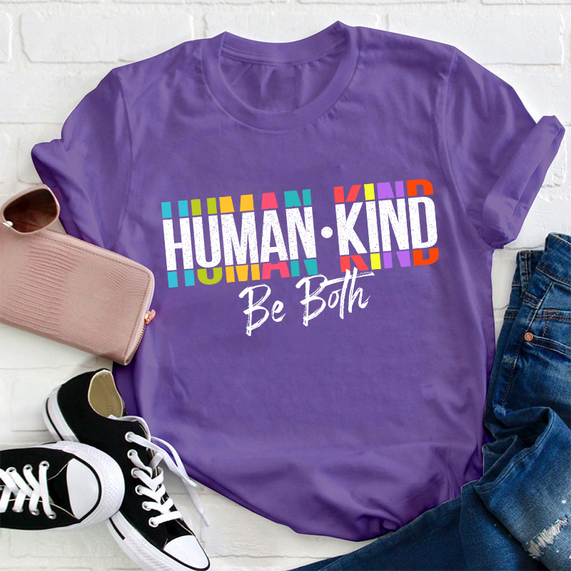 Human Kind Be Both Teacher T-Shirt