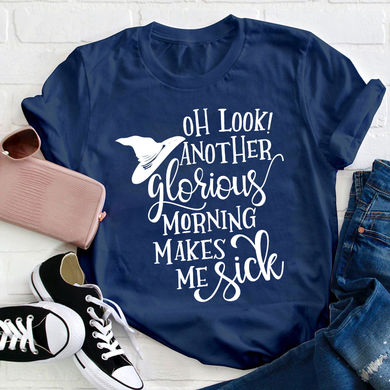 Oh Look Another Glorious Teacher T-Shirt