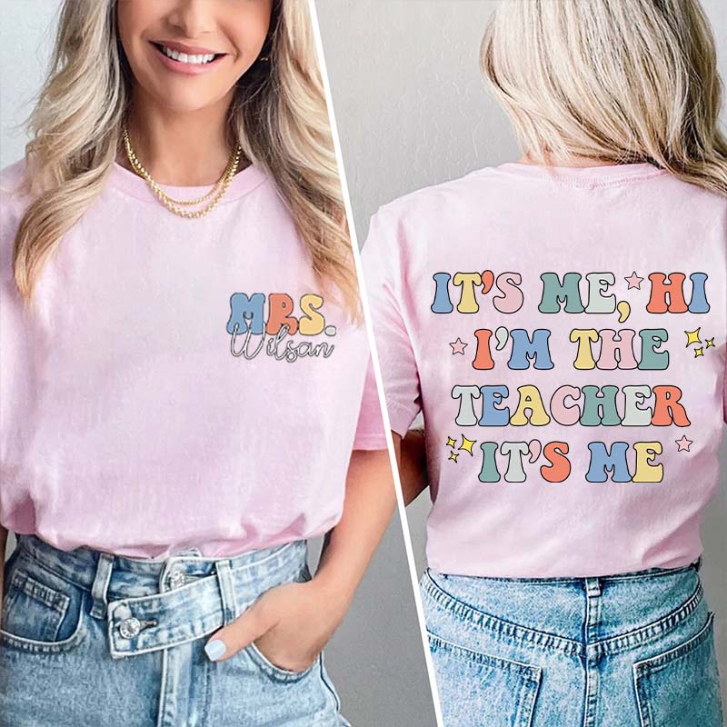 Personalized Name I Am The Teacher Two Sided T-Shirt
