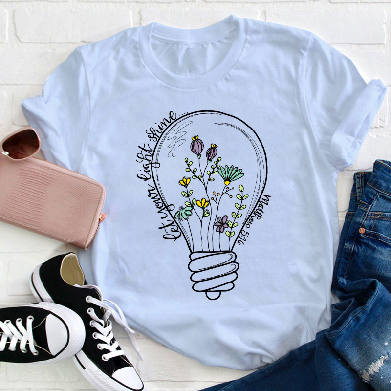 Let Your Light Shine Teacher T-Shirt