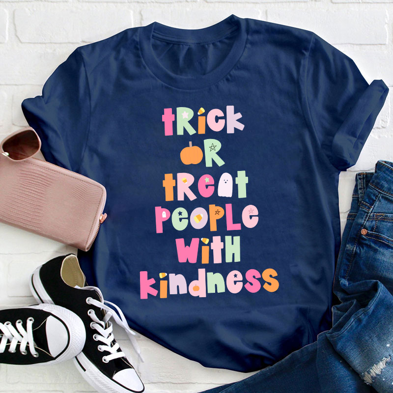 Trick Or Treat People With Kindness Teacher T-Shirt