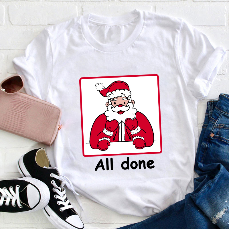 All Done Christmas Teacher T-Shirt