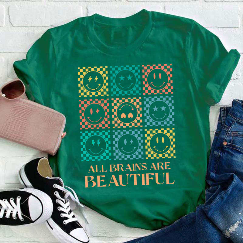All Brains Are Beautiful Teacher T-Shirt