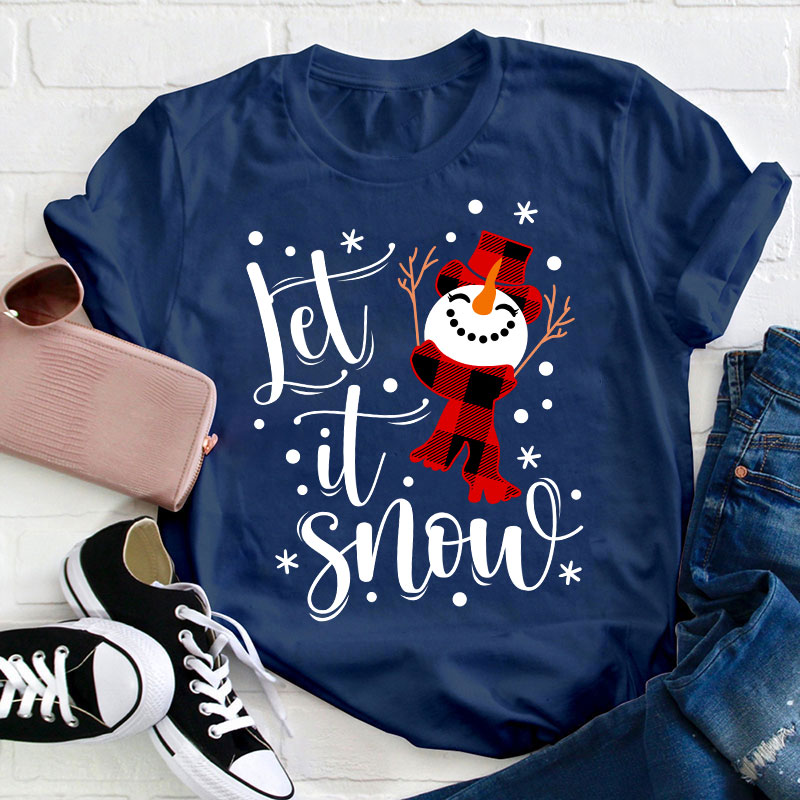 Let It Snow Snowman Teacher T-Shirt