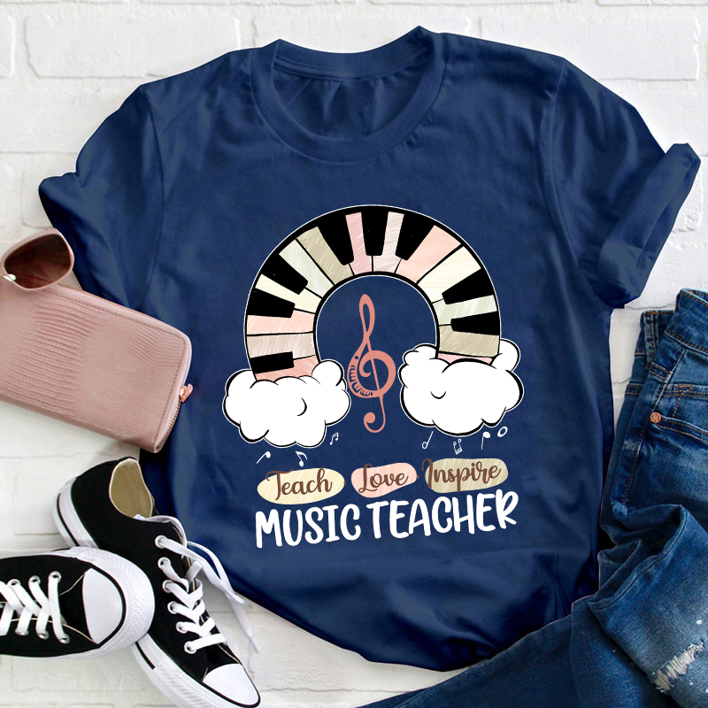 Teach Love Inspire Music Teacher T-Shirt