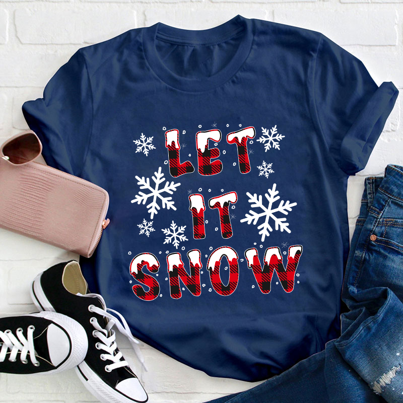 Let It Snow Teacher T-Shirt
