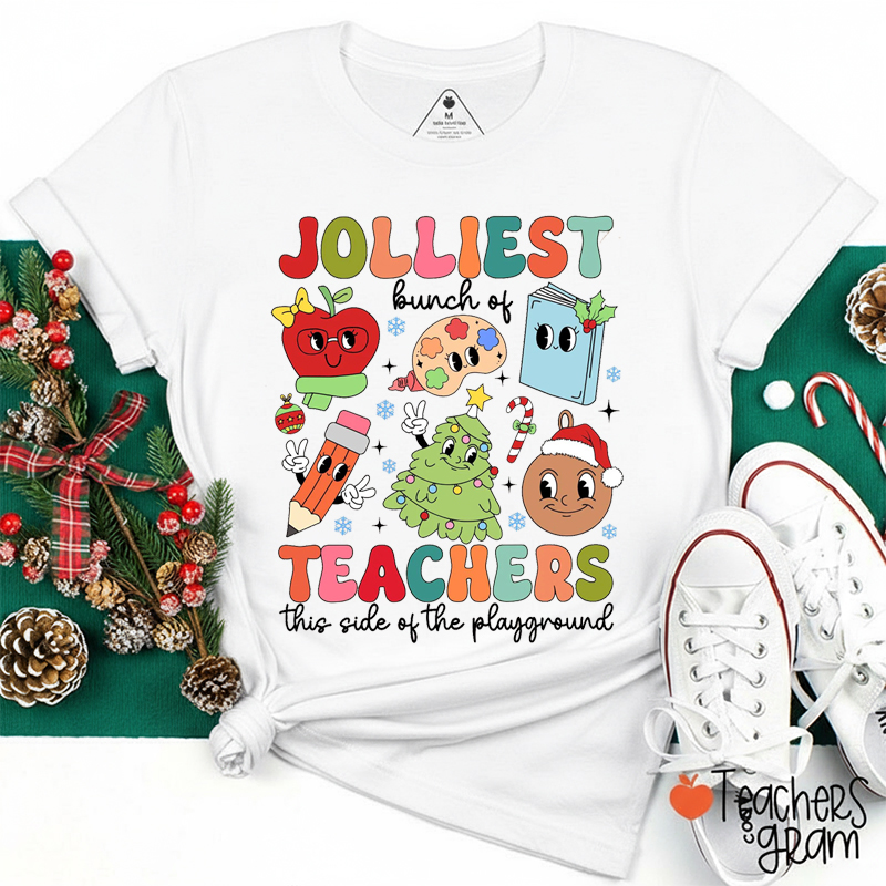 Jolliest Bunch Of Teachers This Side Of The Playground Teacher T-Shirt