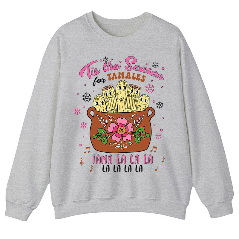 Tis The Season Tamales Spanish Teacher Sweatshirt