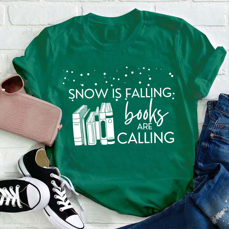 Snow Is Falling Books Are Calling Teacher T-Shirt