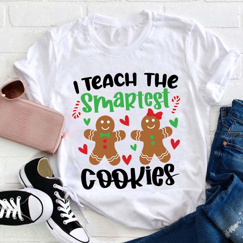 I Teach The Smartest Cookies Teacher T-Shirt