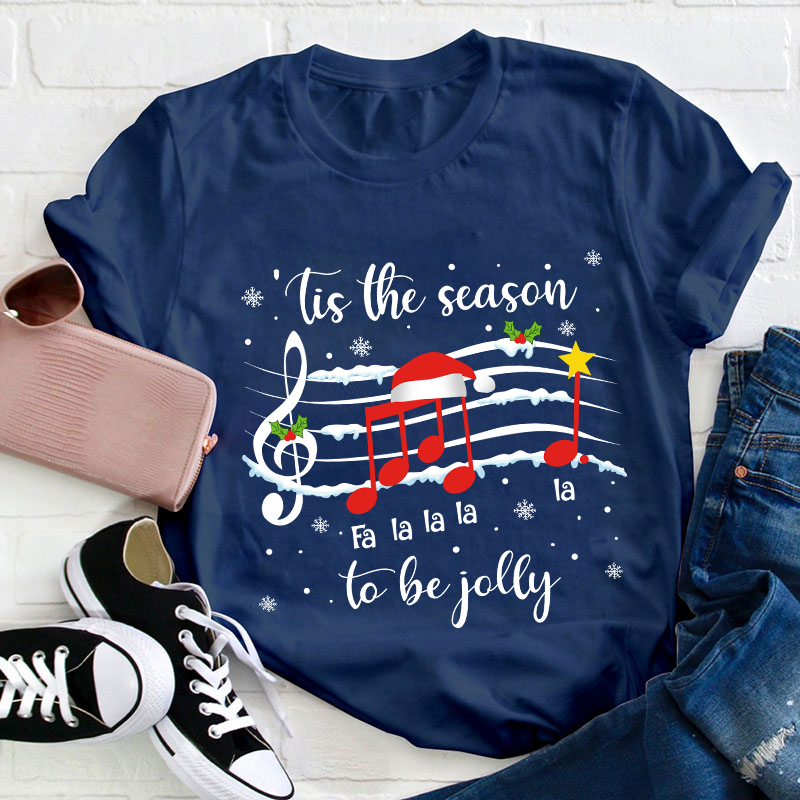 Tis The Season To Be Jolly Teacher T-Shirt