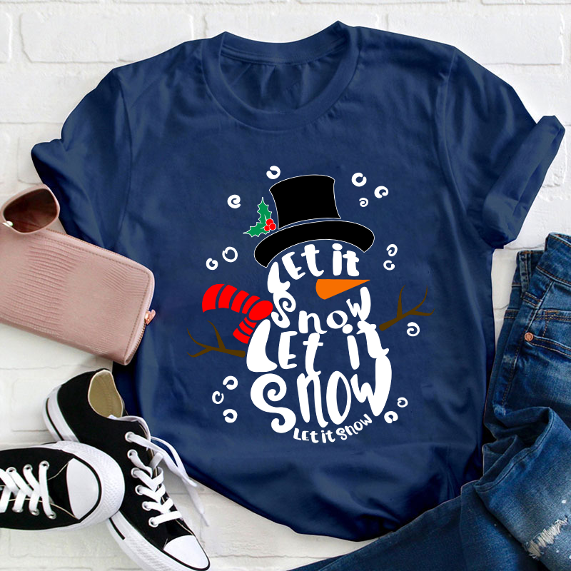 Let It Snow Teacher T-Shirt