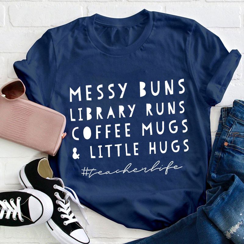 Coffee Mugs And Little Hugs Teacher T-Shirt