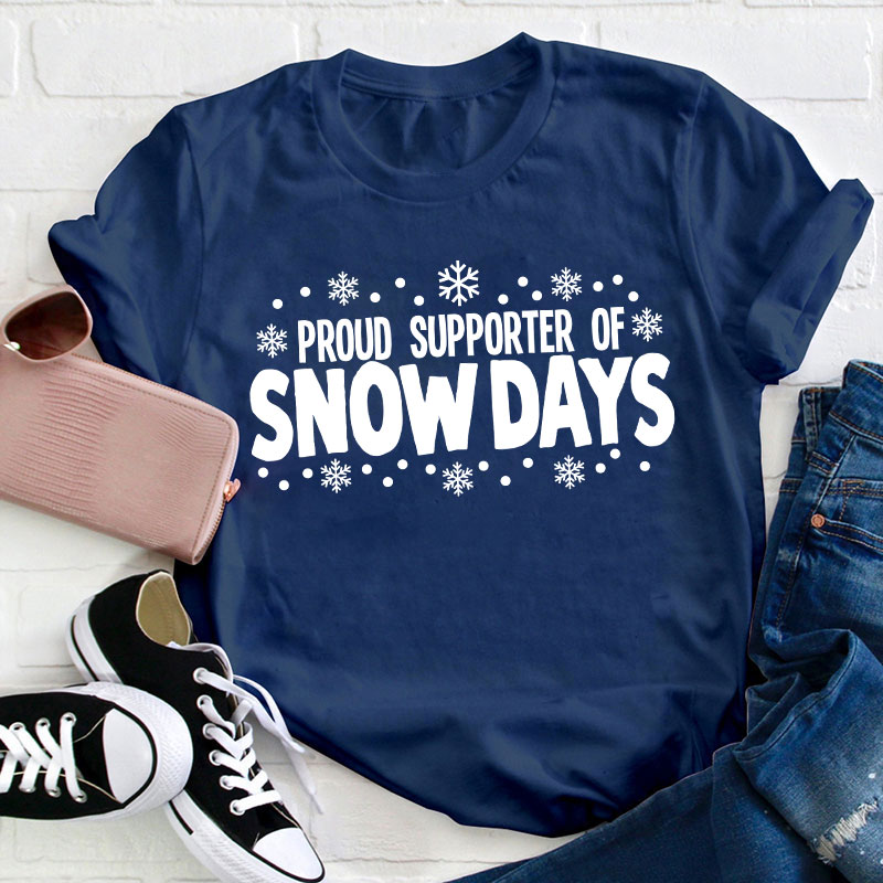 Proud Supporter Of Snow Days Teacher T-Shirt