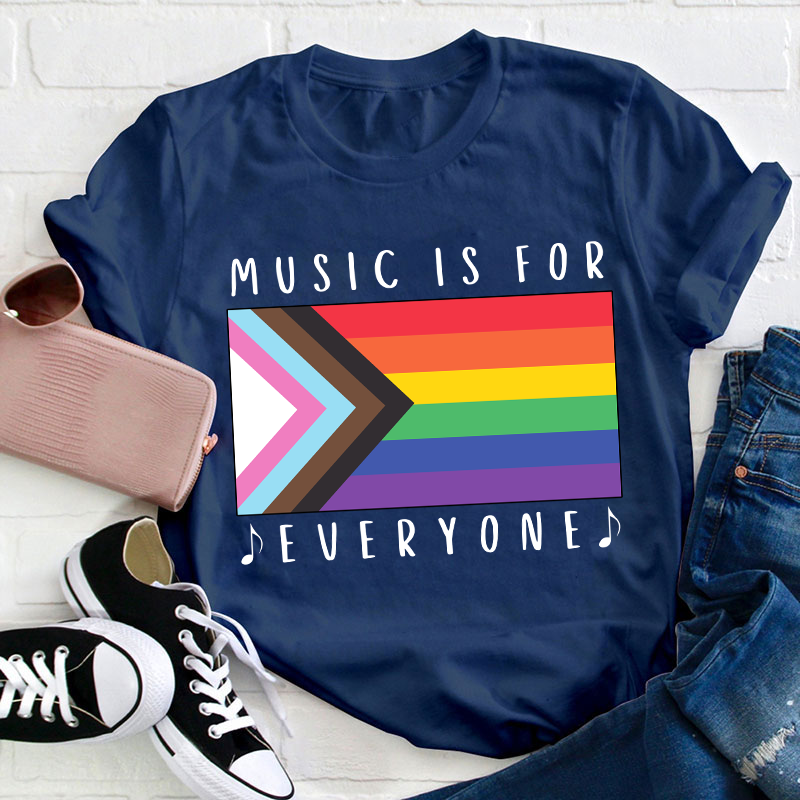 Music Is For Everyone Teacher T-Shirt