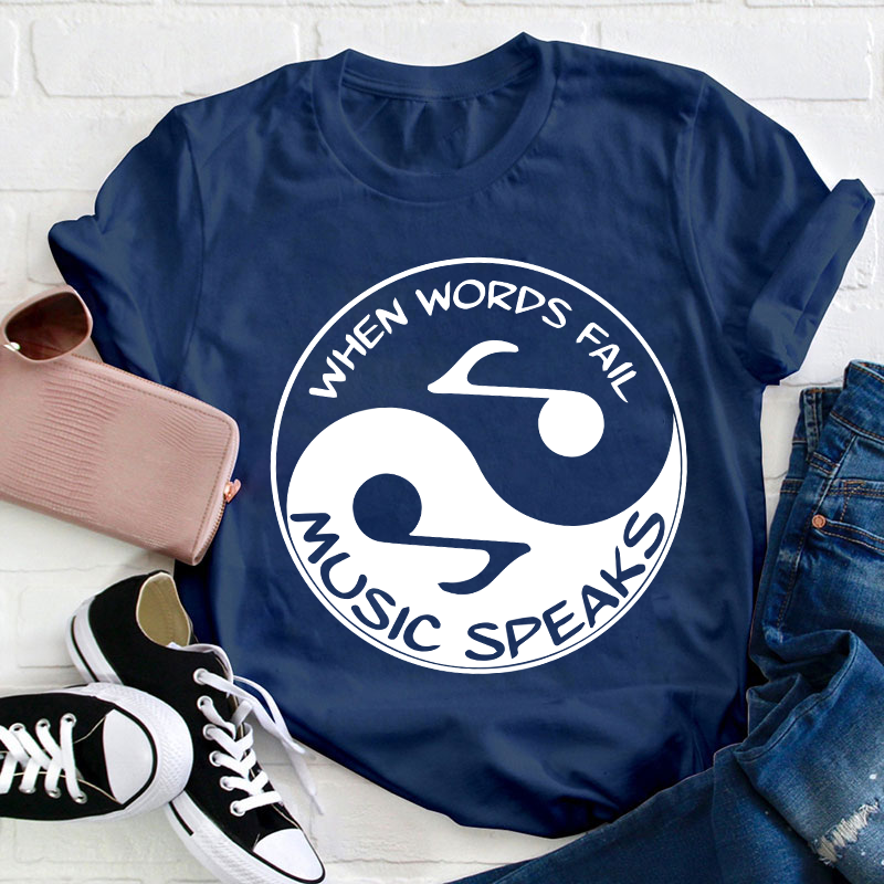 When Words Fall Music Speaks Teacher T-Shirt