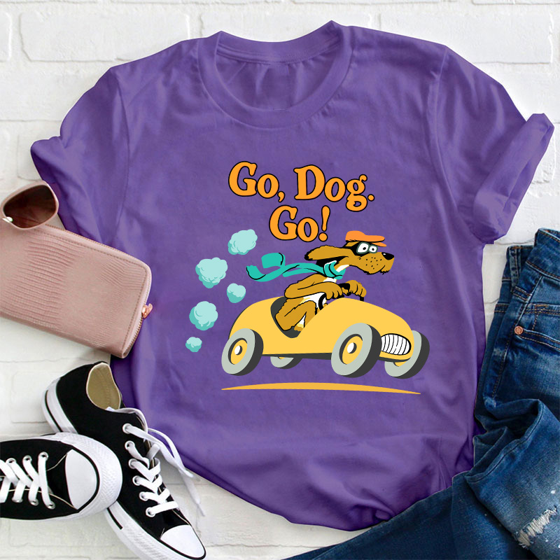 Go Dog Go Teacher T-Shirt