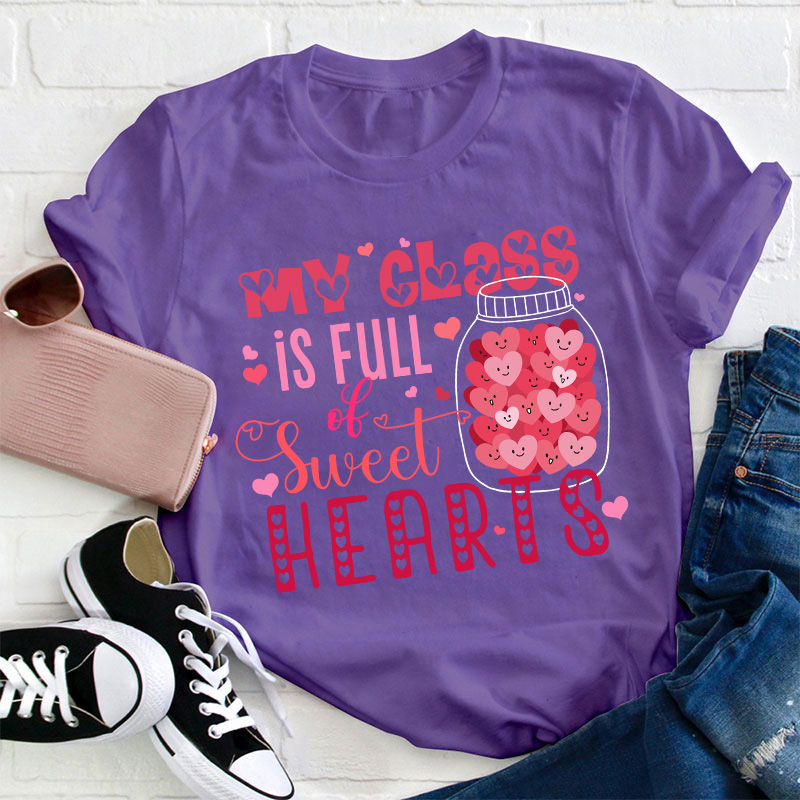 My Class Is Full Of Sweet Hearts Teacher T-Shirt