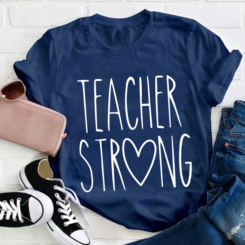 Teacher Strong Teacher T-Shirt