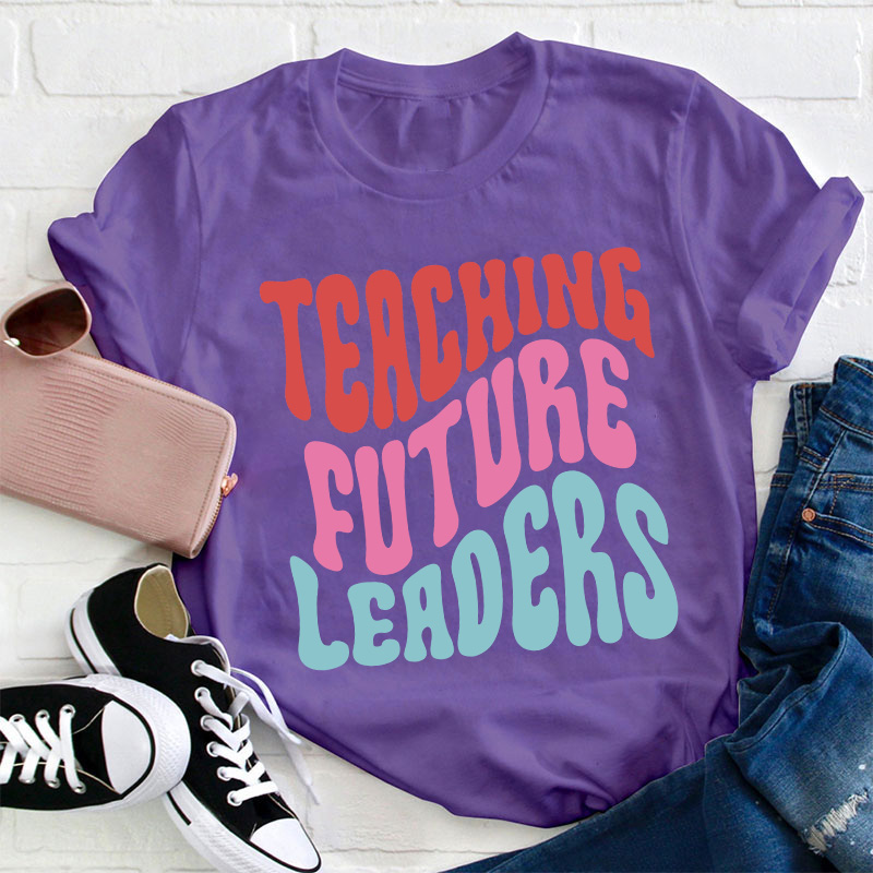 Teaching Future Leaders Teacher T-Shirt