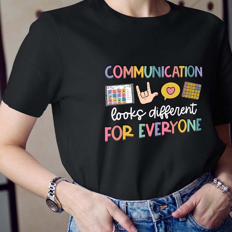 Communication Look Different For Everyone Teacher T-Shirt