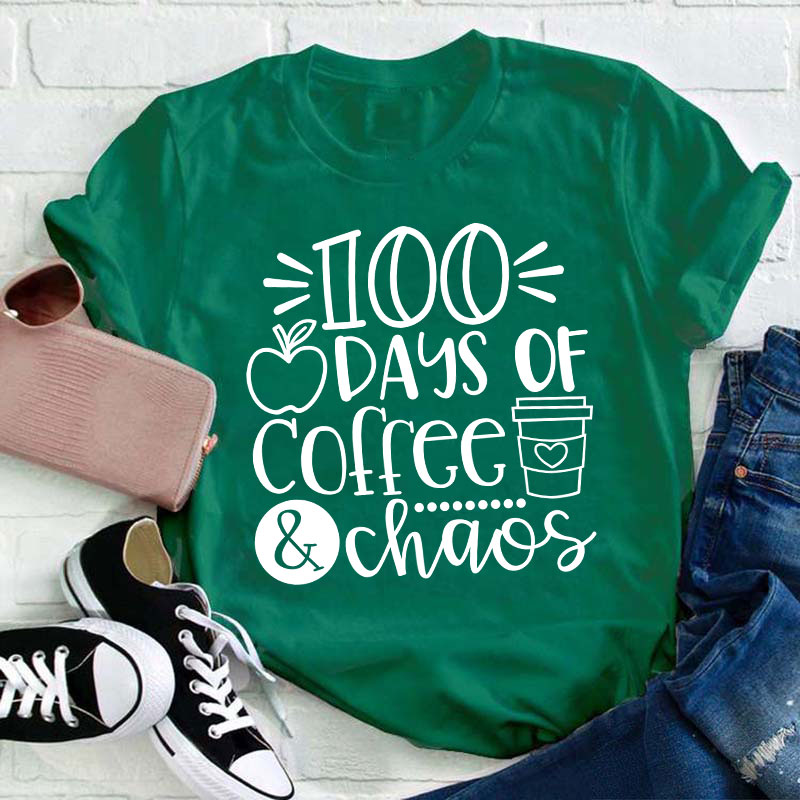 100 Days Of Coffee And Chaos Teacher T-Shirt