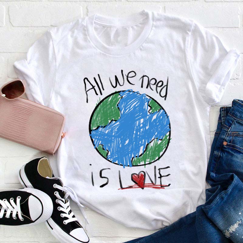 All We Need Is Love Teacher T-Shirt Sale-Teachersgram