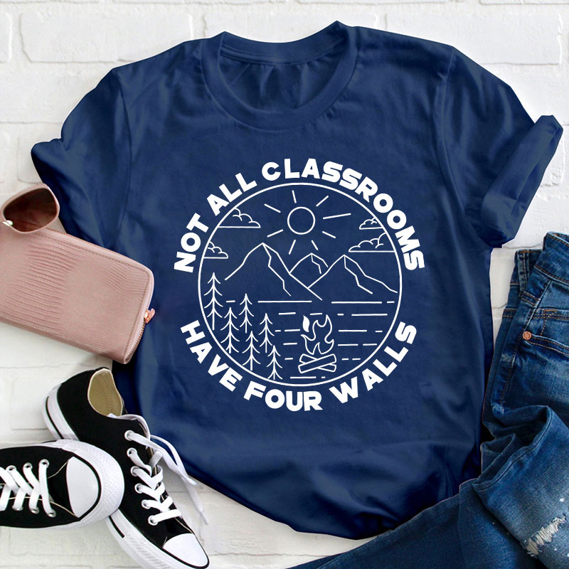 Not All Classrooms Have Four Walls Teacher T-Shirt