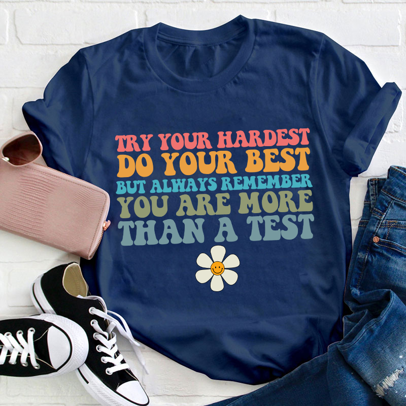 You Are More Than A Test Teacher T-Shirt