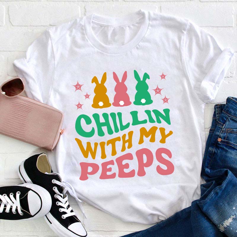 Chilling With My Peeps Teacher T-Shirt