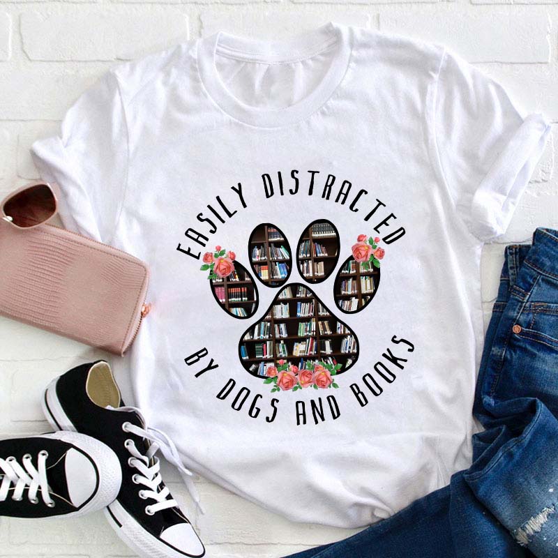 Easily Distracted By Dogs And Books Teacher T-Shirt