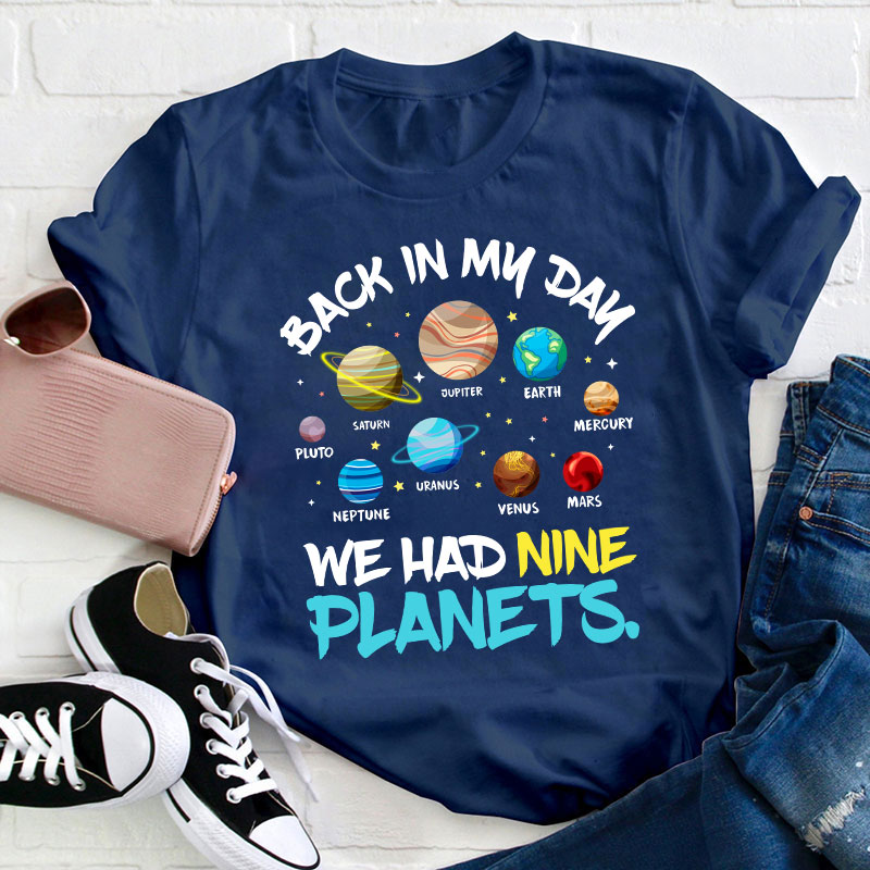 Solar System Back In My Day We Had Nine Planets Teacher T-Shirt