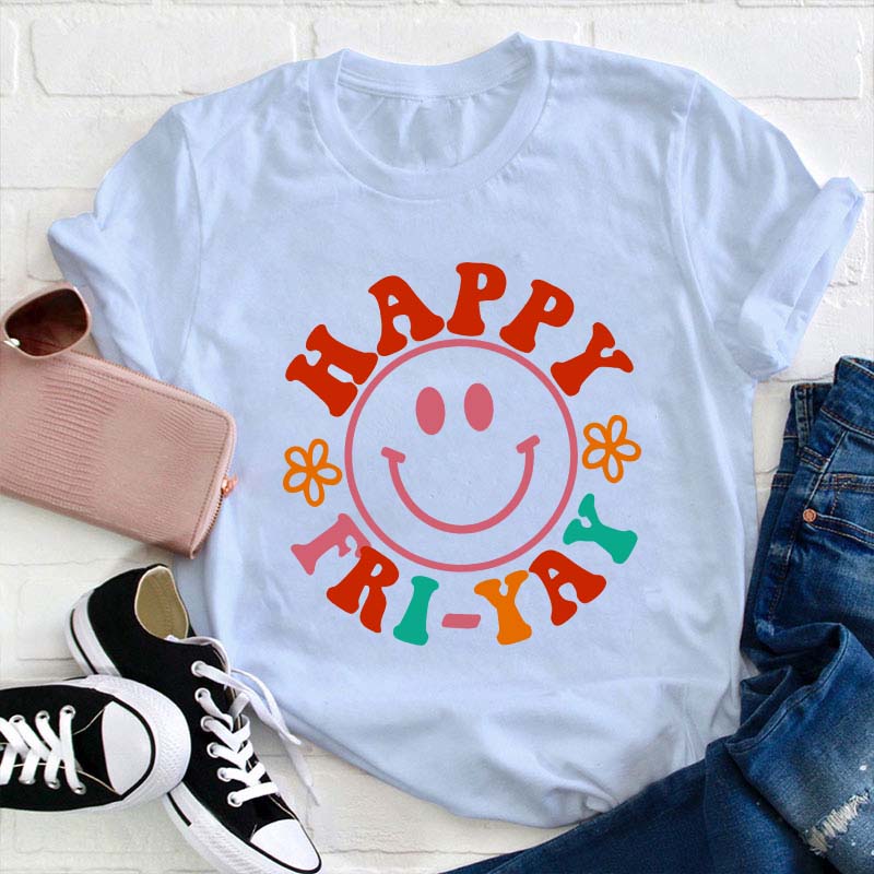 Happy Friyay Teacher T-Shirt