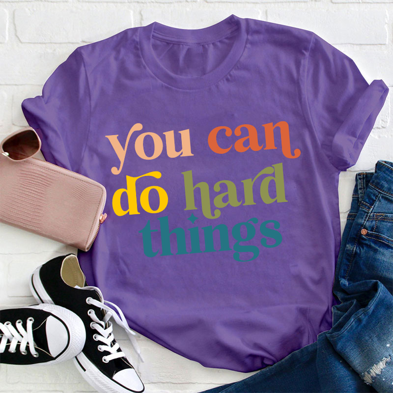 Positive Message You Can Do Hard Things T-Shirt