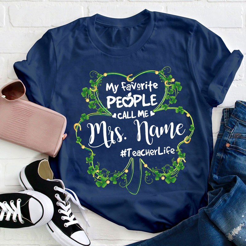 Personalized Clover My Favorite People Call Me Teacher T-Shirt