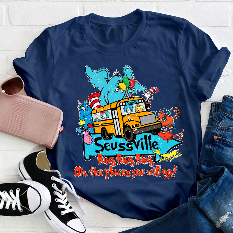 Ring Ring Ring Oh The Places You'll Go Teacher T-Shirt
