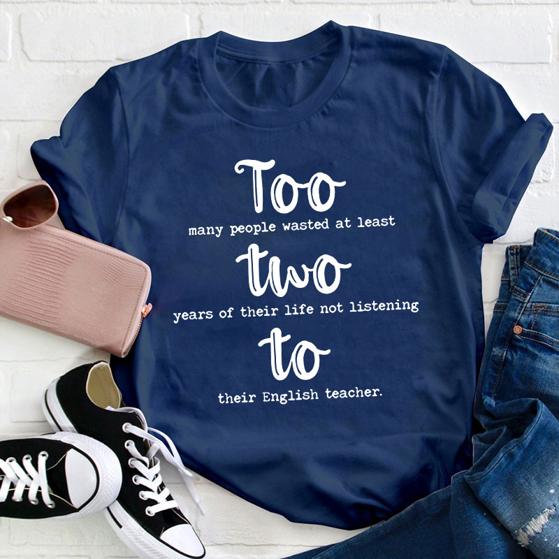 Too Two To Grammar Teacher T-Shirt