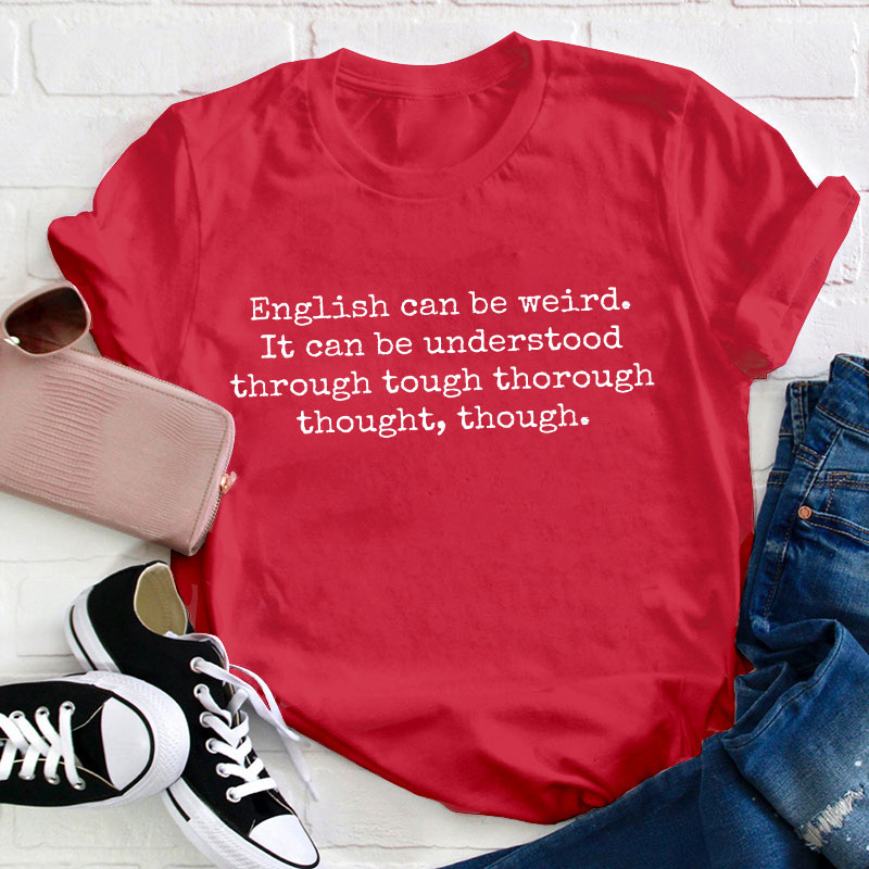 Funny English Thorough Thought Though Teacher T-Shirt