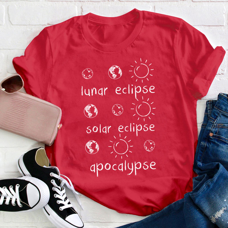 Lunar Eclipse Solar Eclipse Apocalypse Funny Science Teacher T-Shirt
