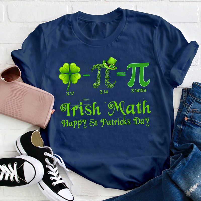 Irish Math Happy St Patricks Day Teacher T-Shirt