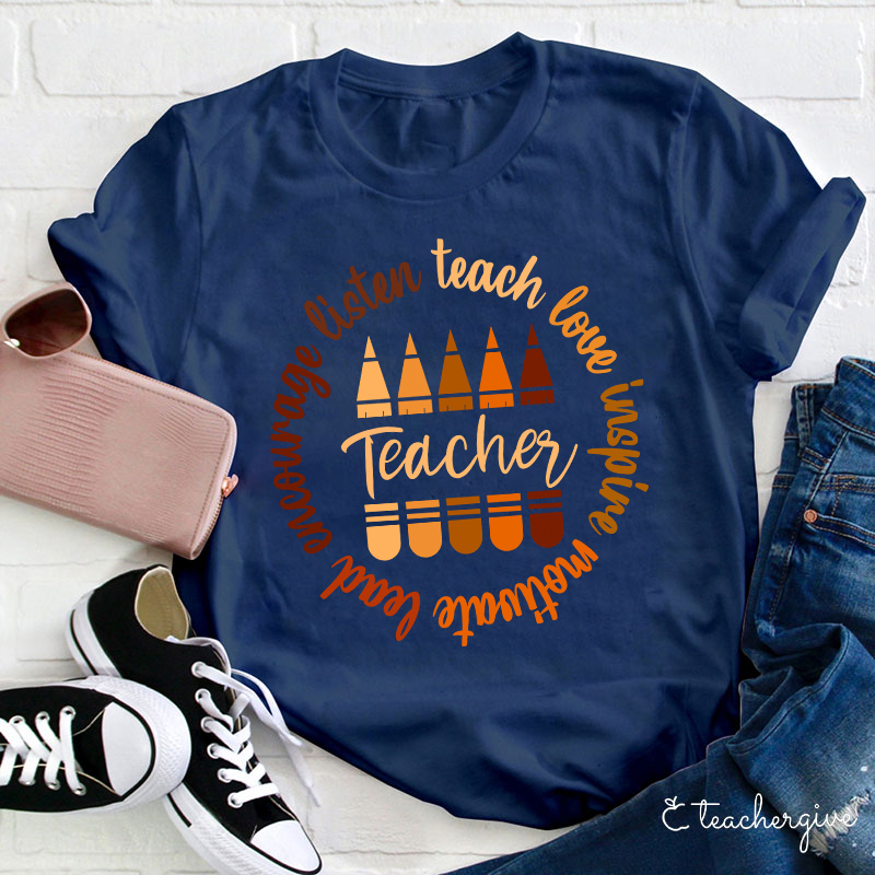 Teach Love Inspire Motivate Lead Encourage Listen Teacher T-Shirt
