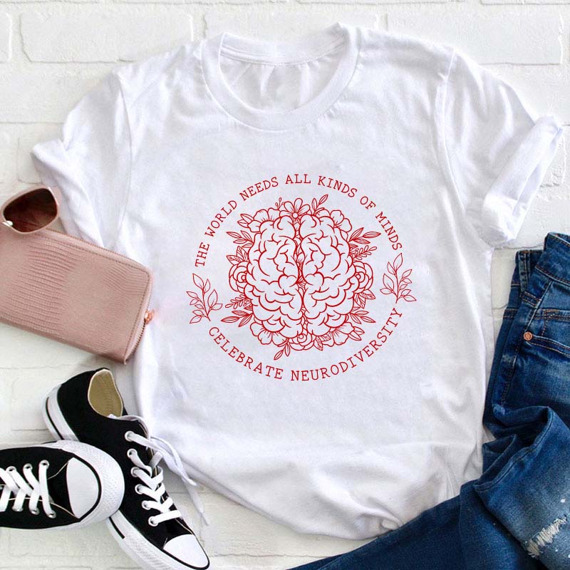 The World Need All Kinds Of Minds Teacher T-Shirt