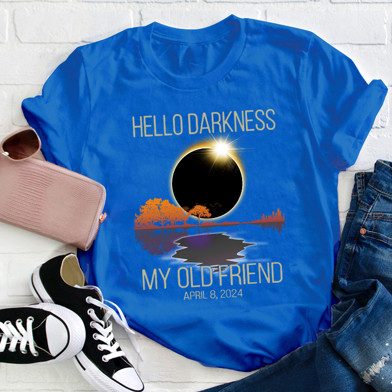 Hello Darkness Teacher T-Shirt