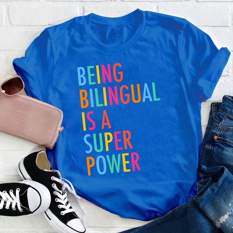 Being Bilingual Is A Super Power Teacher T-Shirt