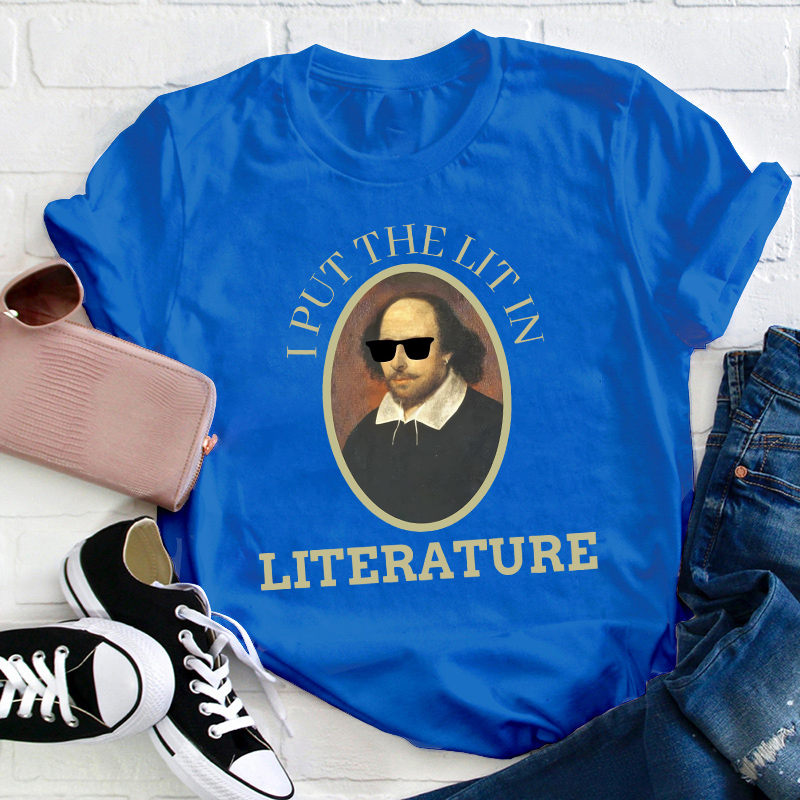 I Put The Lit In Teacher T-Shirt